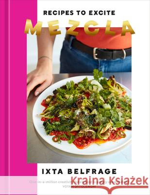 Mezcla: Recipes to Excite [A Cookbook] Ixta Belfrage 9781984860828 Ten Speed Press - książka