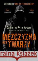 Mężczyzna bez twarzy Catherine Ryan Howard, Szymon Kołodziejski 9788381392587 Świat Książki - książka