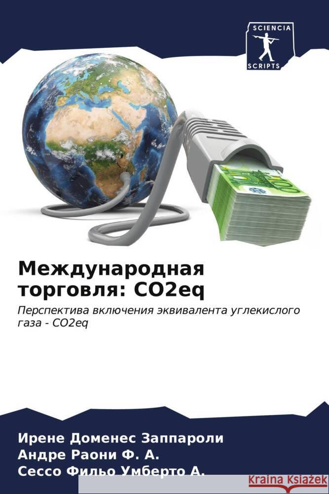 Mezhdunarodnaq torgowlq: CO2eq Zapparoli, Irene Domenes, Raoni F. A., Andre, Umberto A., Sesso Fil'o 9786206534006 Sciencia Scripts - książka