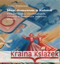 Mezi domovem a kolonií Jana Pátková 9788024660387 Karolinum - książka
