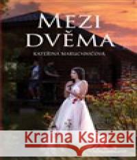 Mezi dvěma Kateřina Maruchničová 9788090677678 MaHa - książka