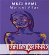 Mezi námi Manuel Vilas 9788075936035 Pavel Dobrovský - Beta - książka