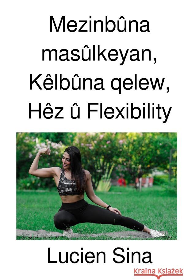 Mezinbûna masûlkeyan, Kêlbûna qelew, Hêz û Flexibility Sina, Lucien 9783818734138 epubli - książka