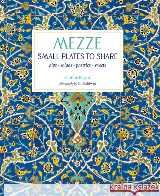 Mezze: Small Plates to Share Ghillie Basan 9781849759359 Ryland, Peters & Small Ltd - książka