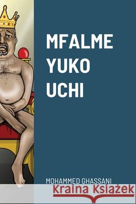 Mfalme Yuko Uchi Mohammed Ghassani 9781716460692 Lulu.com - książka