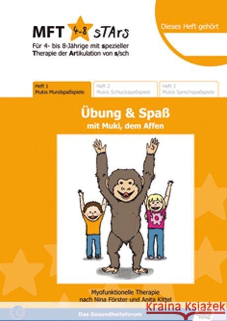 MFT 4-8 Stars - Für 4- bis 8-Jährige mit spezieller Therapie der Artikulation von s/sch - Übung & Spaß mit Muki, dem Affen. H.1 : Mukis Mundspaßspiele. Myofunktionelle Therapie Förster, Nina T.; Kittel, Anita M. 9783824810031 Schulz-Kirchner - książka