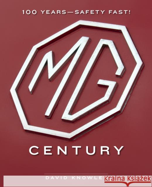 MG Century: 100 Years—Safety Fast! David Knowles 9780760383155 Motorbooks International - książka