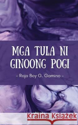Mga Tula ni Ginoong Pogi Rojo Boy Gamino 9789354905322 Isekai Labs Llp - Etail - książka