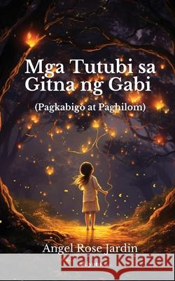 Mga Tutubi sa Gitna ng Gabi Angel Rose Jardin 9789362695642 Ukiyoto Publishing - książka