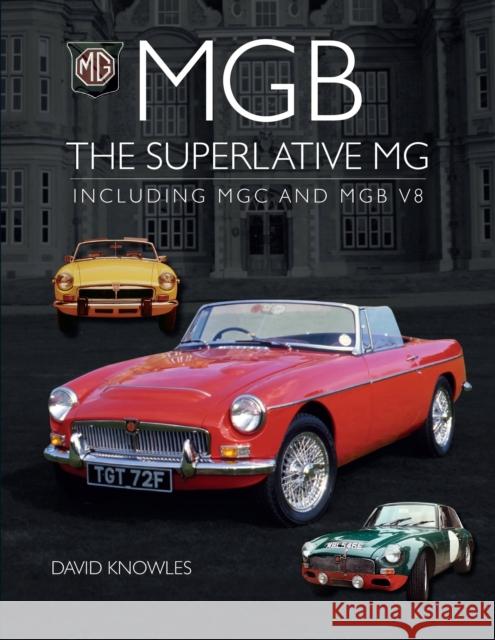 MGB - The superlative MG: Including MGC and MGB V8 David Knowles 9781785009419 The Crowood Press Ltd - książka