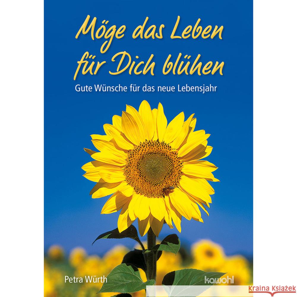 Möge das Leben für dich blühen Würth, Petra 9783863384937 Kawohl - książka