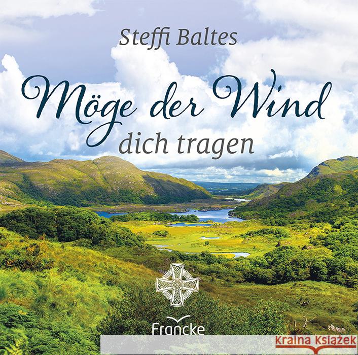 Möge der Wind dich tragen Baltes, Steffi 9783963622274 Francke-Buch - książka