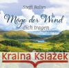 Möge der Wind dich tragen Baltes, Steffi 9783963622274 Francke-Buch