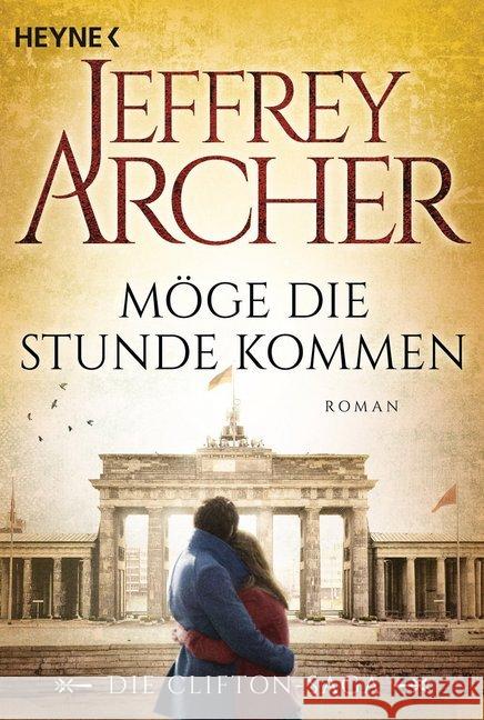 Möge die Stunde kommen : Roman Archer, Jeffrey 9783453421677 Heyne - książka