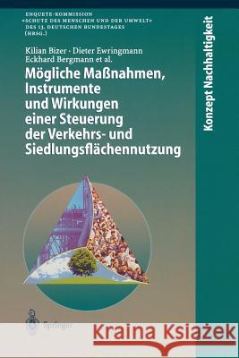 Mögliche Maßnahmen, Instrumente Und Wirkungen Einer Steuerung Der Verkehrs- Und Siedlungsflächennutzung Bizer, Kilian 9783662088173 Springer - książka