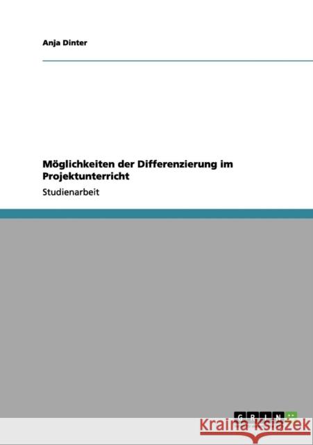 Möglichkeiten der Differenzierung im Projektunterricht Dinter, Anja 9783656209133 Grin Verlag - książka