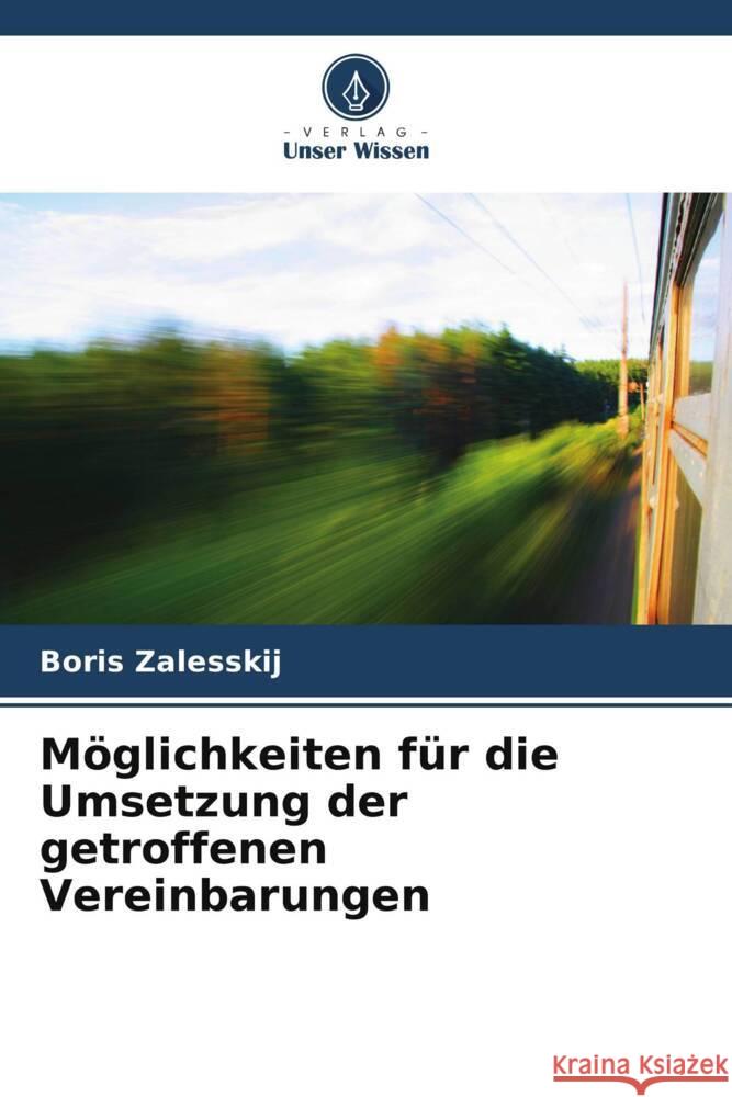 M?glichkeiten f?r die Umsetzung der getroffenen Vereinbarungen Boris Zalesskij 9786207056668 Verlag Unser Wissen - książka