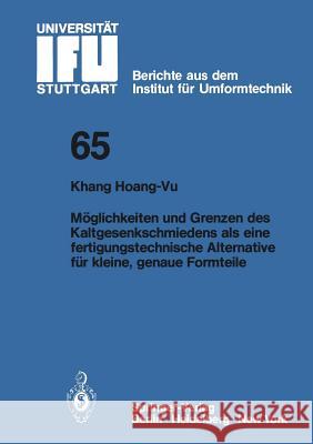 Möglichkeiten Und Grenzen Des Kaltgesenkschmiedens ALS Eine Fertigungstechnische Alternative Für Kleine, Genaue Formteile Hoang-Vu, K. 9783540118763 Springer - książka