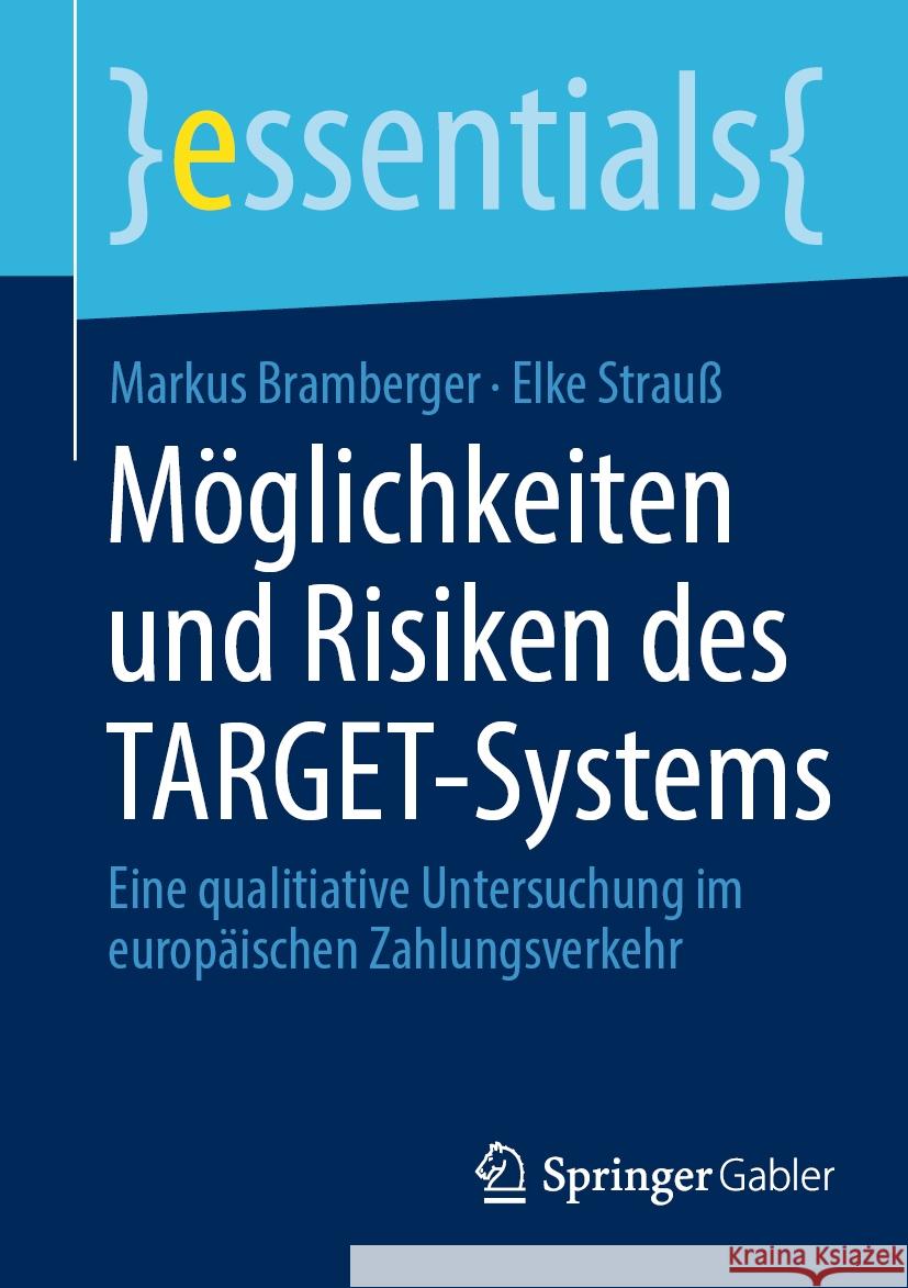 Möglichkeiten und Risiken des TARGET-Systems: Eine qualitiative Untersuchung im europäischen Zahlungsverkehr Markus Bramberger, Elke Strauß 9783658472573 Springer-Verlag Berlin and Heidelberg GmbH &  - książka