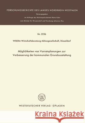 Möglichkeiten Von Vorratsplanungen Zur Verbesserung Der Kommunalen Grundausstattung Wibera Wirtschaftsberatung Aktiengesells 9783531022260 Vs Verlag Fur Sozialwissenschaften - książka