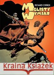 Mglisty Wymiar Corben Richard 9788367360784 KULTURA GNIEWU - książka