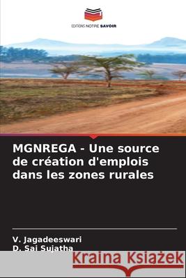 MGNREGA - Une source de cr?ation d'emplois dans les zones rurales V. Jagadeeswari D. Sa 9786207786077 Editions Notre Savoir - książka