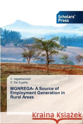 MGNREGA- A Source of Employment Generation in Rural Areas V. Jagadeeswari D. Sa 9786206772873 Scholars' Press - książka