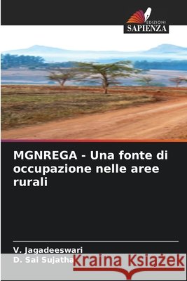MGNREGA - Una fonte di occupazione nelle aree rurali V. Jagadeeswari D. Sa 9786207786084 Edizioni Sapienza - książka