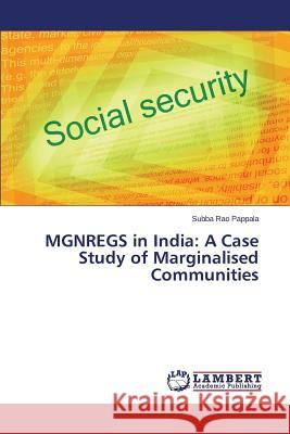 Mgnregs in India: A Case Study of Marginalised Communities Pappala Subba Rao 9783659593529 LAP Lambert Academic Publishing - książka