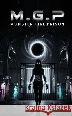 M.G.P. Monster Girl Prison Chuck B. Smith 9781966355854 Chuck B. Smith - książka