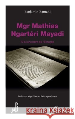 Mgr Mathias Ngartéri Mayadi: A la rencontre de l'Evangile Bamani Benjamin 9782343189017 Editions L'Harmattan - książka