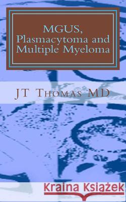 MGUS, Plasmacytoma and Multiple Myeloma: Fast Focus Study Guide Thomas MD, Jt 9781511824125 Createspace - książka