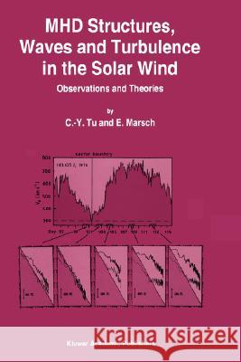 Mhd Structures, Waves and Turbulence in the Solar Wind: Observations and Theories Tu, C. -Y 9780792333456 Kluwer Academic Publishers - książka