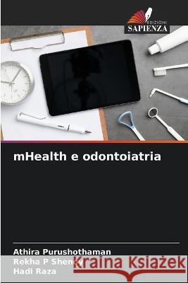 mHealth e odontoiatria Athira Purushothaman Rekha P Shenoy Hadi Raza 9786206246534 Edizioni Sapienza - książka