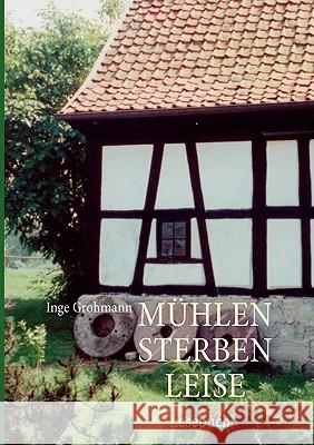 Mühlen sterben leise Grohmann, Inge 9783833479014 Bod - książka