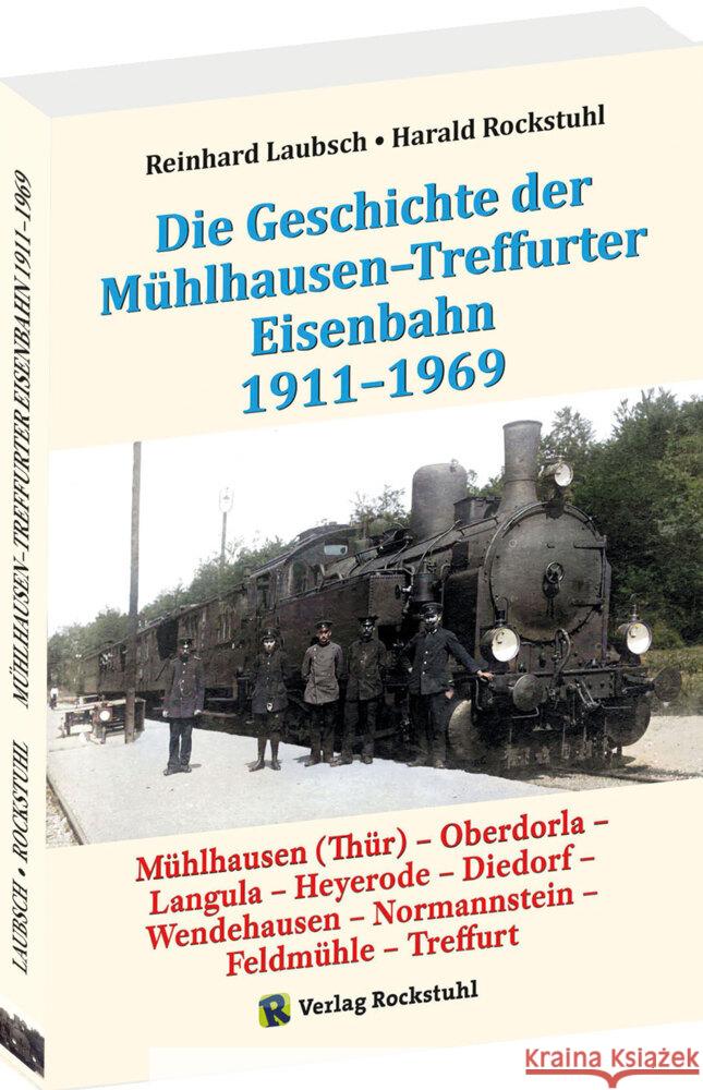 Mühlhausen-Treffurter Eisenbahn 1911-1969 Laubsch, Reinhard, Rockstuhl, Harald 9783959666497 Rockstuhl - książka