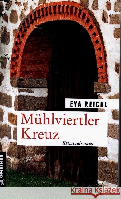 Mühlviertler Kreuz Reichl, Eva 9783839200636 Gmeiner-Verlag - książka