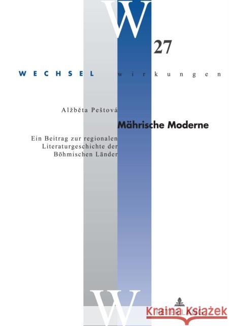 Mährische Moderne; Ein Beitrag zur regionalen Literaturgeschichte der Böhmischen Länder Kriegleder, Wynfrid 9783631862902 Peter Lang Gmbh, Internationaler Verlag Der W - książka