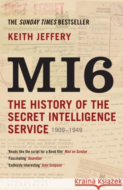 MI6: The History of the Secret Intelligence Service 1909-1949 Keith Jeffery 9781408810057 Bloomsbury Publishing PLC - książka