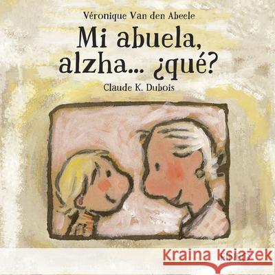 Mi Abuela, Alzha... ¿Qué? DuBois, Claude K. 9788416470242 Editorial Fineo - książka