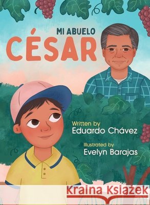 Mi Abuelo César Chávez, Eduardo, Barajas, Evelyn 9798218769048 Latindia Studios - książka