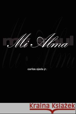 Mi Alma - My Soul Carlos Ojed 9781425975760 Authorhouse - książka