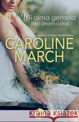 Mi alma gemela (mo anam cara) March, Caroline 9788468747132 Top Novel - książka