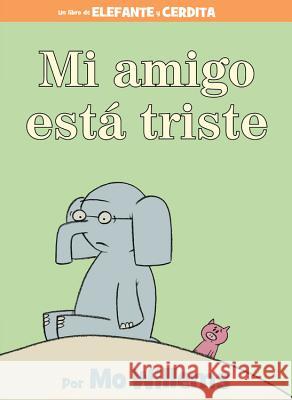 Mi Amigo Está Triste = My Friend Is Sad Willems, Mo 9781368045759 Hyperion Books for Children - książka