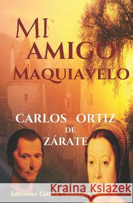 Mi Amigo Maquiavelo Carlos Orti 9781094811932 Independently Published - książka