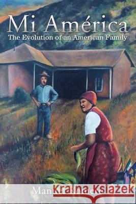 Mi América: The Evolution of an American Family Romero, Manuel 9781664124530 Xlibris Us - książka