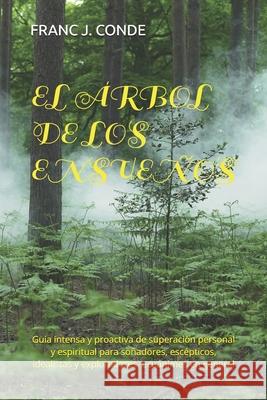 Mi ARBOL DE LOS ENSUE?OS Franc J. Conde 9781982994822 Independently Published - książka