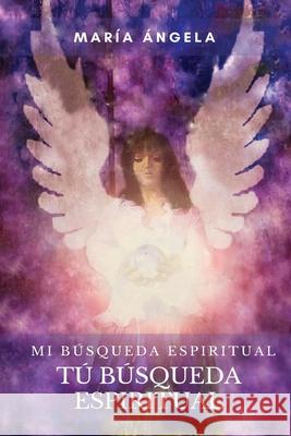 Mi búsqueda espiritual... Tu búsqueda espiritual... Arlene Marrero, Gloria Salivia, Marisol Roldan Sugrañes 9780615329659 Mi Busqueda Espiritual... Tu Busqueda Espirit - książka