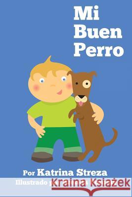 Mi Buen Perro Katrina Streza, Brenda Ponnay 9781681958385 Xist Publishing - książka