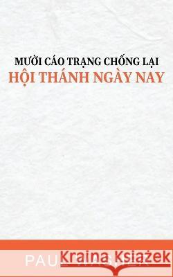 Mười cao trạng chống lại Hội thanh ngay nay Paul David Washer Daniel Doan  9781956210262 Tien Phong Ministries - książka